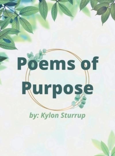 Cover for Kylon Sturrup · Poems of Purpose (Hardcover Book) (2022)