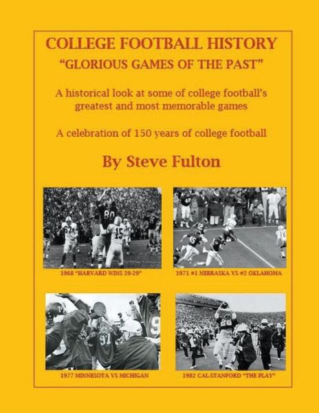 Cover for Steve Fulton · College Football History Glorious Games of the Past (Taschenbuch) (2020)