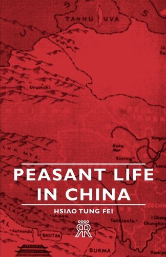 Peasant Life in China - Hsiao Tung Fei - Livros - Hesperides Press - 9781406704907 - 17 de novembro de 2006