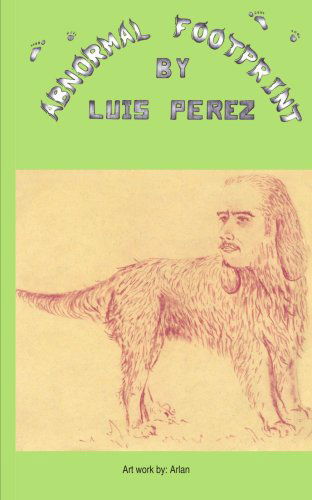 Cover for Luis Perez · &quot;Abnormal Footprint&quot; (Paperback Book) (2004)
