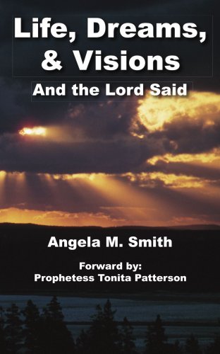 Cover for Angela Smith · Life, Dreams, &amp; Visions: and the Lord Said (Paperback Book) (2005)