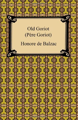 Cover for Honore De Balzac · Old Goriot (Pere Goriot) (Paperback Bog) (2009)