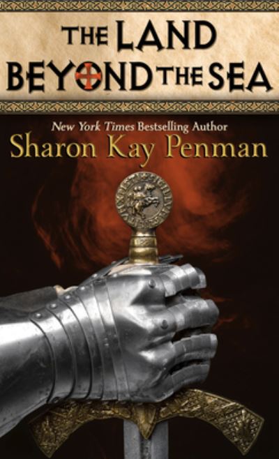 Cover for Sharon Kay Penman · Land Beyond the Sea (Book) (2021)