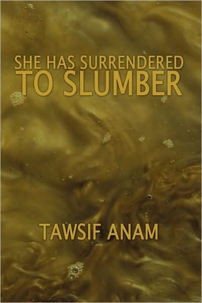 Cover for Tawsif Anam · She Has Surrendered to Slumber (Paperback Bog) (2008)
