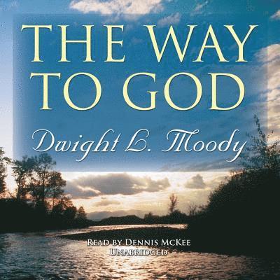 Cover for Dwight L. Moody · The Way to God (Audiobook (CD)) [Unabridged edition] (2013)