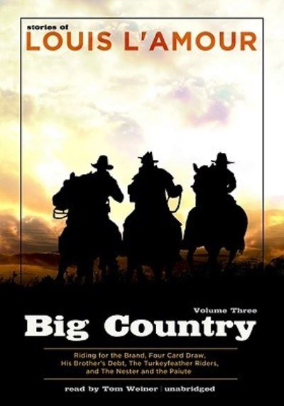 Big Country, Volume Three - Louis L'Amour - Muzyka - Blackstone Audiobooks - 9781441734907 - 1 maja 2010