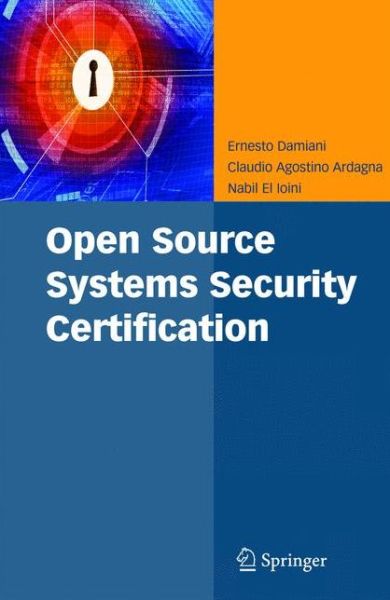 Cover for Ernesto Damiani · Open Source Systems Security Certification (Paperback Book) [Softcover reprint of hardcover 1st ed. 2009 edition] (2010)