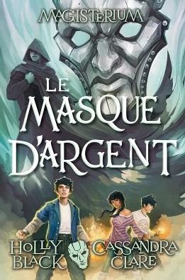 Cover for Simon and Schuster · Magisterium N? 4 - Le Masque d'Argent (Paperback Book) (2018)