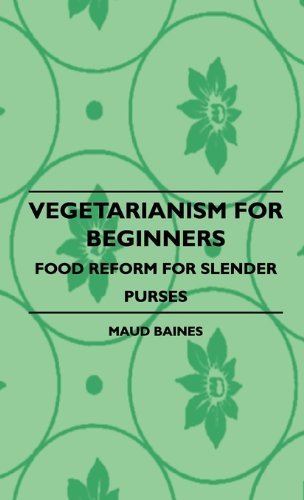 Cover for Maud Baines · Vegetarianism for Beginners - Food Reform for Slender Purses (Inbunden Bok) (2010)