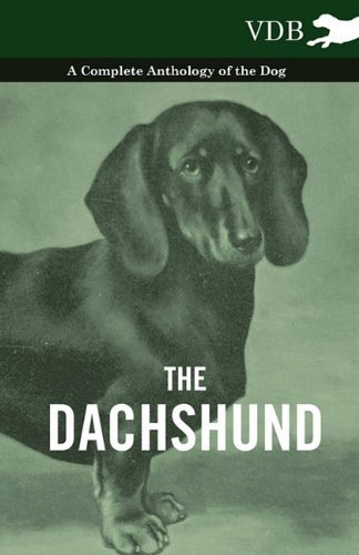 The Dachshund - a Complete Anthology of the Dog - - V/A - Livros - Vintage Dog Books - 9781445525907 - 21 de outubro de 2010