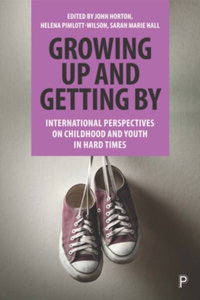 Cover for John Horton · Growing Up and Getting By: International Perspectives on Childhood and Youth in Hard Times (Paperback Book) (2022)