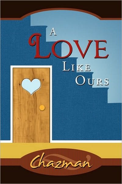 Cover for Chazman · A Love Like Ours (Paperback Book) (2009)