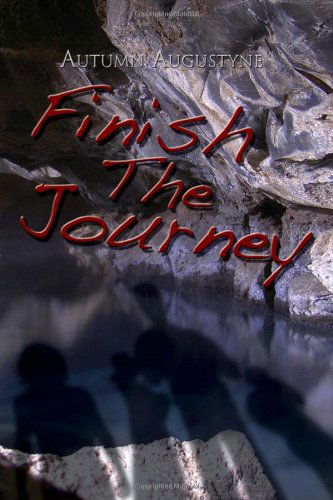 Cover for Autumn Augustyne · Finish the Journey (Paperback Book) (2010)