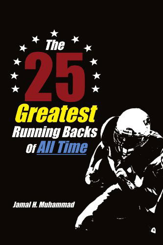 Cover for Jamal H Muhammad · The 25 Greatest Running Backs of All Time (Paperback Book) (2010)