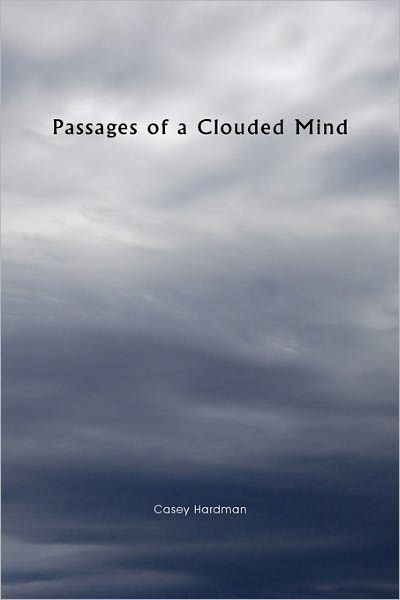 Cover for Casey Hardman · Passages of a Clouded Mind (Paperback Book) (2010)