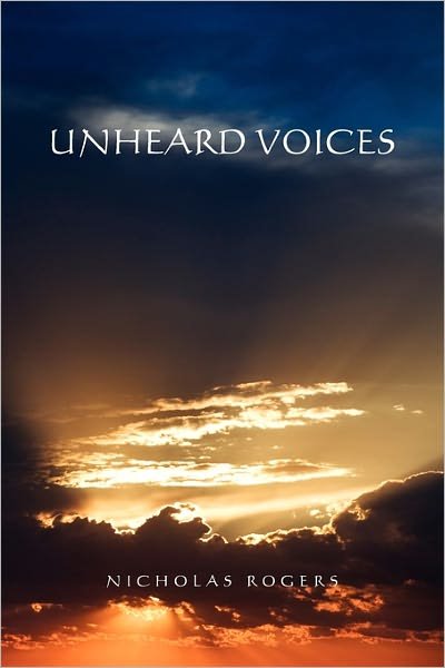 Cover for Nicholas Rogers · Unheard Voices (Paperback Book) (2011)
