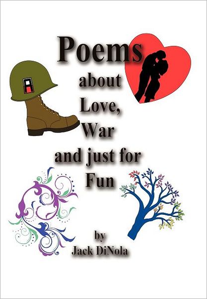 Cover for Jack Dinola · Poems About Love, War and Just for Fun (Hardcover Book) (2011)