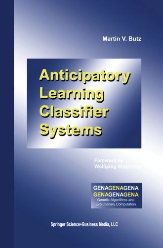 Cover for Martin V. Butz · Anticipatory Learning Classifier Systems - Genetic Algorithms and Evolutionary Computation (Paperback Book) [Softcover Reprint of the Original 1st Ed. 2002 edition] (2012)