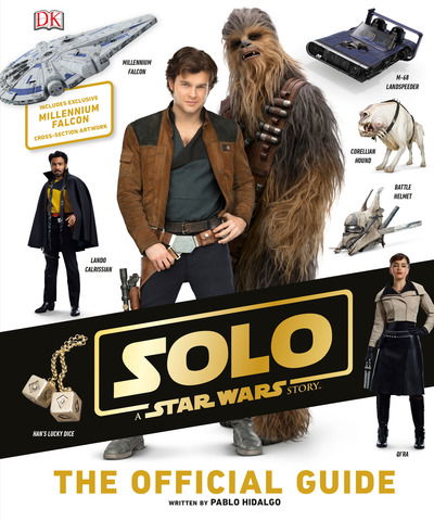 Cover for Pablo Hidalgo · Solo: A Star Wars Story The Official Guide (Hardcover Book) (2018)