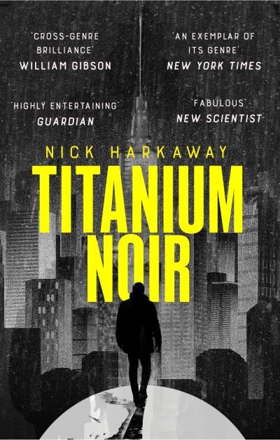 Cover for Nick Harkaway · Titanium Noir - A Titanium Noir novel (Taschenbuch) (2024)