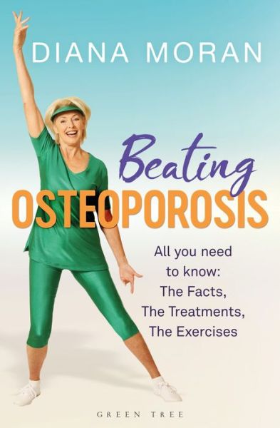 Cover for Diana Moran · Beating Osteoporosis: The Facts, The Treatments, The Exercises (Paperback Book) (2019)