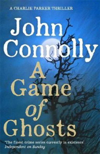 Cover for John Connolly · A Game of Ghosts: A Charlie Parker Thriller: 15.  From the No. 1 Bestselling Author of A Time of Torment - Charlie Parker Thriller (Taschenbuch) (2018)