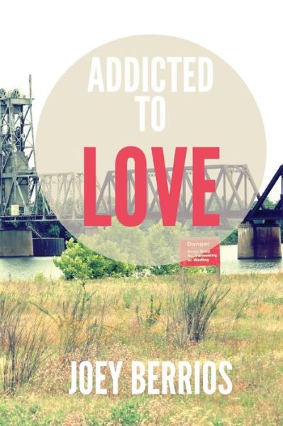 Cover for Joey Berrios · Addicted to Love (Paperback Book) (2012)