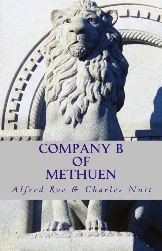 Company B of Methuen - Charles Nutt - Books - CreateSpace Independent Publishing Platf - 9781475270907 - May 15, 2012