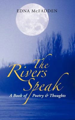 Cover for Edna Mcfadden · The Rivers Speak: a Book of Poetry &amp; Thoughts (Hardcover Book) (2012)