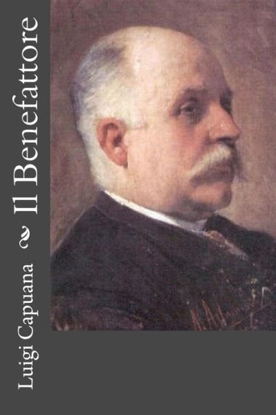 Cover for Luigi Capuana · Il Benefattore (Paperback Bog) [Italian edition] (2012)