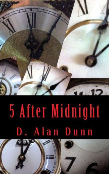 Cover for D Alan Dunn · 5 After Midnight (Paperback Book) (2014)