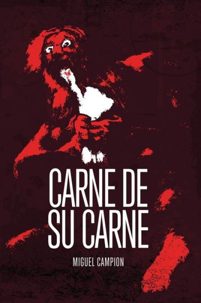 Cover for Miguel Campion · Carne De Su Carne (Taschenbuch) (2013)