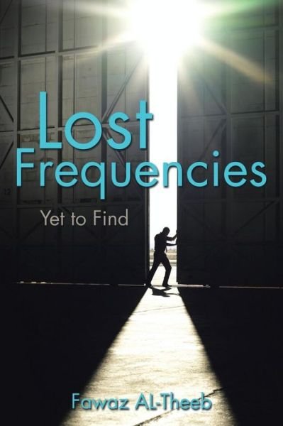 Cover for Fawaz Al-theeb · Lost Frequencies: Yet to Find (Paperback Bog) (2015)