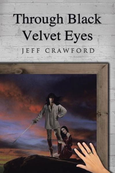 Through Black Velvet Eyes - Jeff Crawford - Książki - Lulu Publishing Services - 9781483426907 - 20 lutego 2015