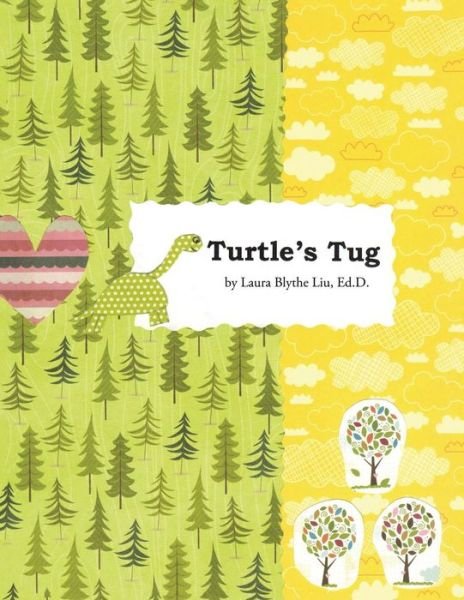 Cover for Edd Laura Blythe Liu · Turtle's Tug: a Discovery of Hopeful Kindness As Life's (Paperback Bog) (2015)