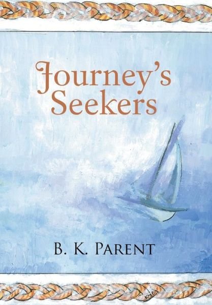 Cover for B K Parent · Journey's Seekers (Hardcover Book) (2014)