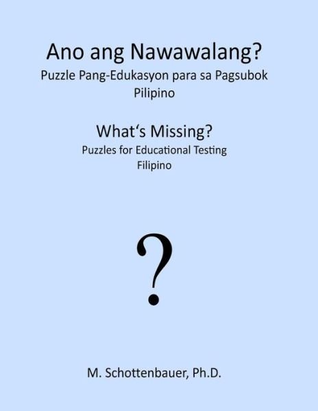 Cover for M Schottenbauer · What's Missing? Puzzles for Educational Testing: Filipino (Paperback Bog) (2013)