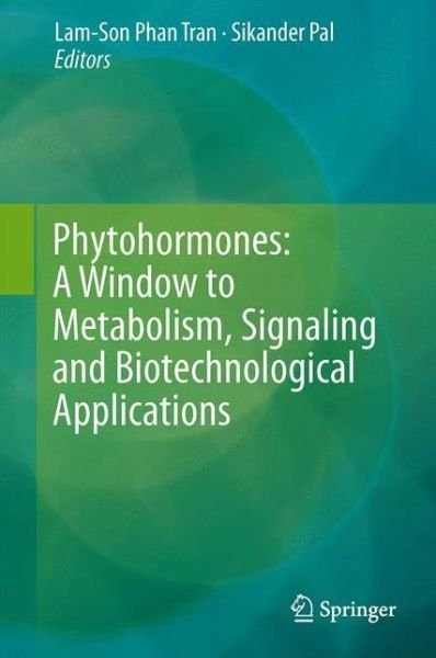 Cover for Lam-son Tran · Phytohormones: A Window to Metabolism, Signaling and Biotechnological Applications (Hardcover bog) (2014)