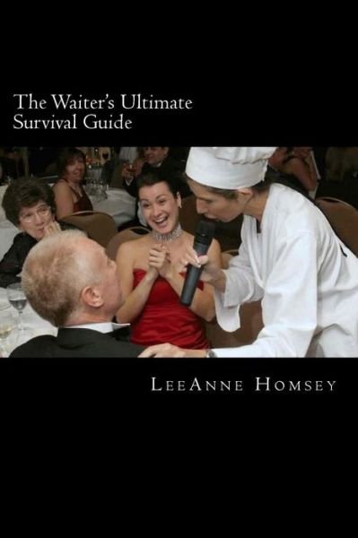 Cover for Ms Leeanne Homsey · The Waiter's Ultimate Survival Guide: Essential Customer Service Survival Techniques for Waiters (Paperback Bog) (2013)
