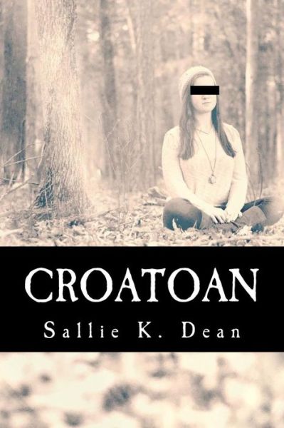 Cover for Sallie K Dean · Croatoan: Mordecai Palms Escapes on a Journey to Overcome Normal. but Soon After Carving Croatoan on His Bedpost, Mordecai Finds (Paperback Book) (2013)