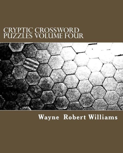 Cover for Wayne Robert Williams · Cryptic Crossword Puzzles Volume Four (Paperback Book) (2013)