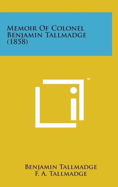 Cover for Benjamin Tallmadge · Memoir of Colonel Benjamin Tallmadge (1858) (Hardcover Book) (2014)