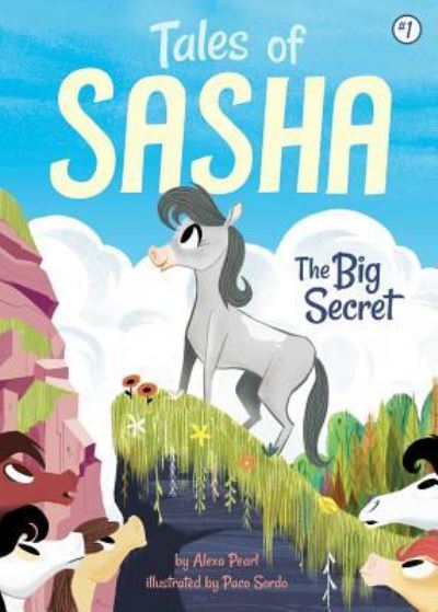 Cover for Alexa Pearl · Tales of Sasha 1 : The Big Secret (Hardcover Book) (2017)