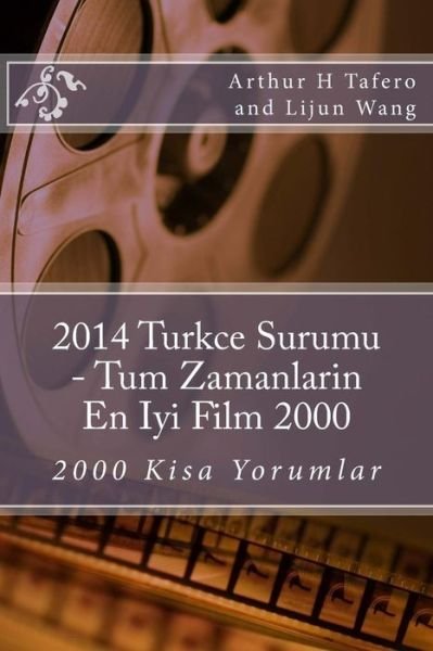 Cover for Lijun Wang · 2014 Turkce Surumu - Tum Zamanlarin en Iyi Film 2000: 2000 Kisa Yorumlar (Taschenbuch) [Turkish edition] (2014)