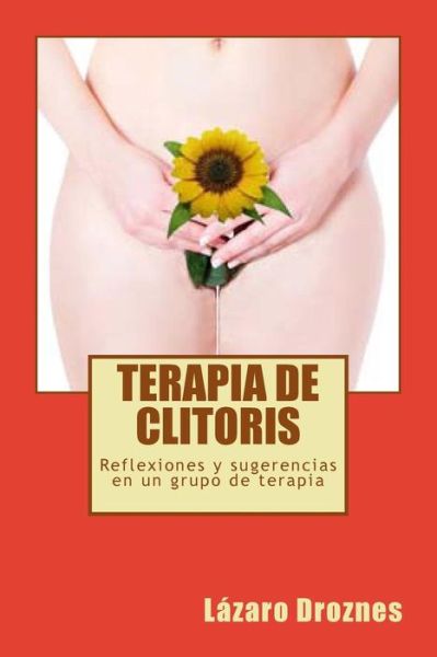 Cover for Lazaro Droznes · Terapia De Clitoris (Paperback Book) (2010)