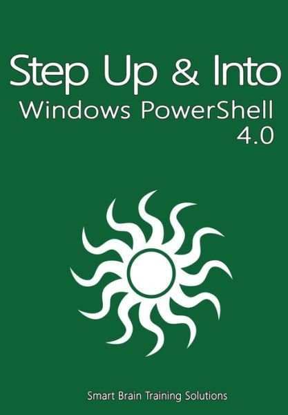 Cover for Smart Brain Training Solutions · Windows Powershell 4.0 (Step Up &amp; Into) (Paperback Book) (2014)