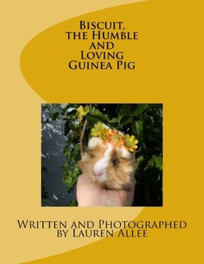 Cover for Lauren Allee · Biscuit, the Humble and Loving Guinea Pig (Paperback Book) (2014)