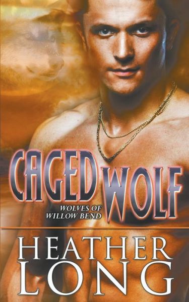 Cover for Heather Long · Caged Wolf (Paperback Book) (2014)