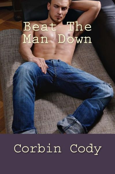 Cover for Corbin Cody · Beat the Man Down (Paperback Book) (2015)