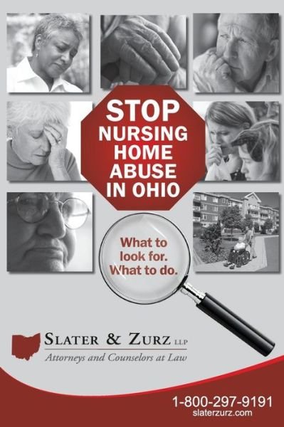 Stop Nursing Home Abuse in Ohio Second Edition: What to Look For. What to Do. - Zurz Llp, Slater & - Bücher - Createspace - 9781506103907 - 9. Januar 2015